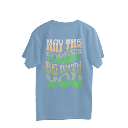 May The Forest Be With You Overhalf T-shirt