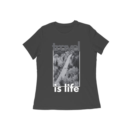 Travel is Life Gray Women's T-shirt