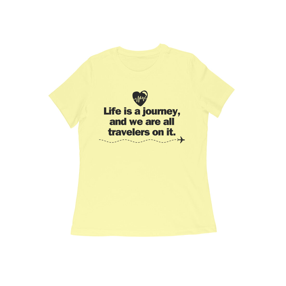 Life is a journey... Black Text Women's T-shirt