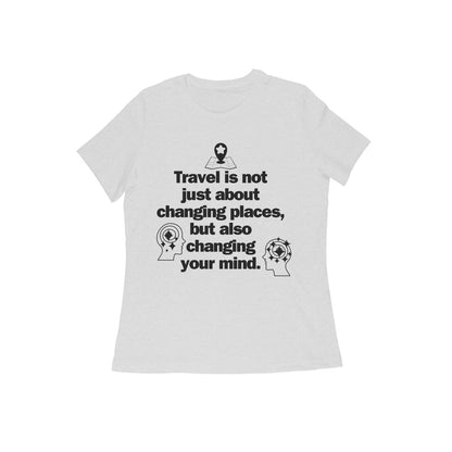 Travel is not just about changing places... Black Text Women's T-shirt